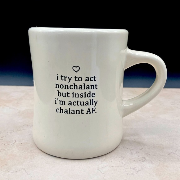 Meriwether Mug  ‘ I Try To Act Nonchalant But Inside I’m Actually Chalant AF’ - Picture 1 of 6